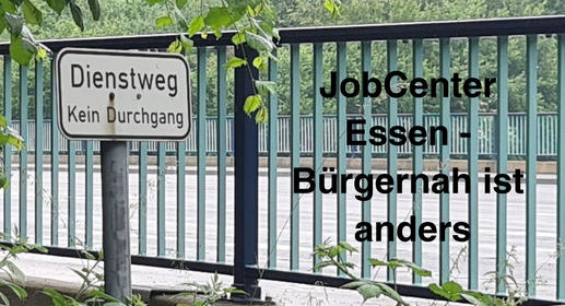 JobCenter Essen - Bürgernah ist anders